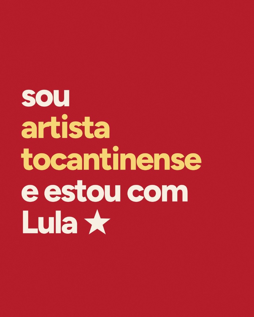 Fundo vermelho com o texto: sou artista tocantinense e estou com Lula, seguido de uma estrela.